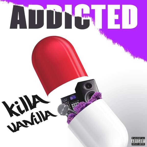 Killa Vanilla - ADDICTED